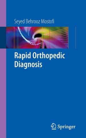 Rapid Orthopedic Diagnosis de Seyed Behrooz Mostofi