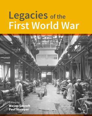 Legacies of the First World War – Building for total war 1914–1918 de Wayne D. Cocroft