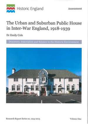 The Urban and Suburban Public House in Inter–War England, 1918–1939 de Emily Cole