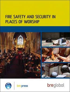 Fire Safety and Security in Places of Worship: (Br 499)