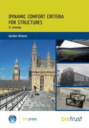 Dynamic Comfort Criteria for Structures: A Review de Gordon Breeze