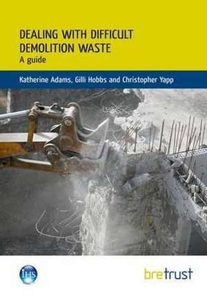 Dealing with Difficult Demolition Wastes: A Guide de Katherine Adams