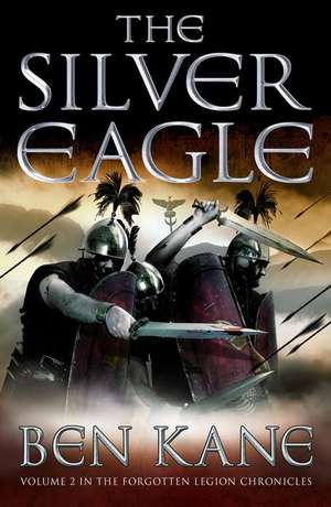 The Silver Eagle de Ben Kane