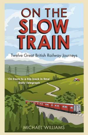 On the Slow Train de Michael Williams