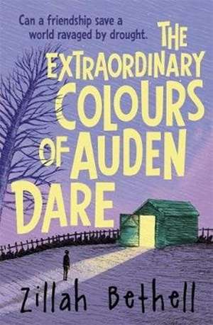 Bethell, Z: Extraordinary Colours of Auden Dare de Zillah Bethell