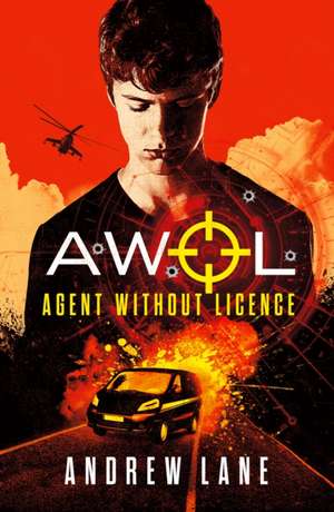 AWOL 1 Agent Without Licence de Andrew Lane