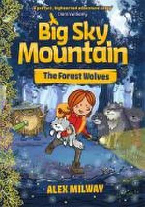 Big Sky Mountain: The Forest Wolves de Alex Milway