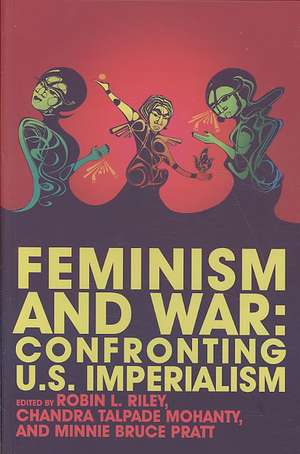 Feminism and War: Confronting US Imperialism de Robin Lee Riley