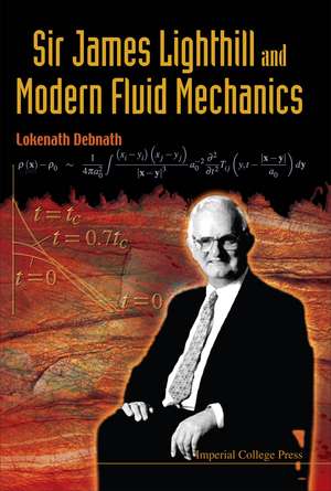 Sir James Lighthill and Modern Fluid Mechanics de Lokenath Debnath