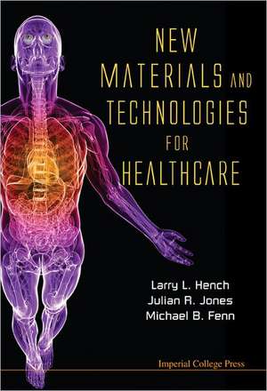 New Materials and Technologies for Healthcare de Michael B. Fenn