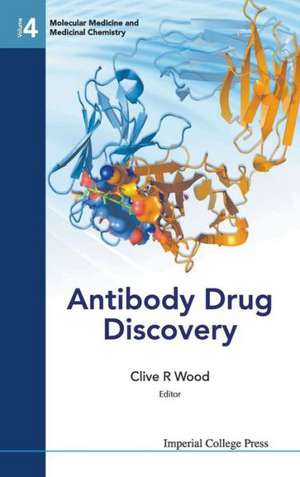 Antibody Drug Discovery de Clive R. Wood