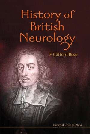 History of British Neurology de F.CLIFFORD ROSE