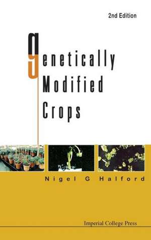 GENETICALLY MODIFIED CROPS, 2ND EDITION de Halford Nigel G