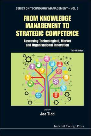 From Knowledge Management to Strategic Competence de Joe Tidd