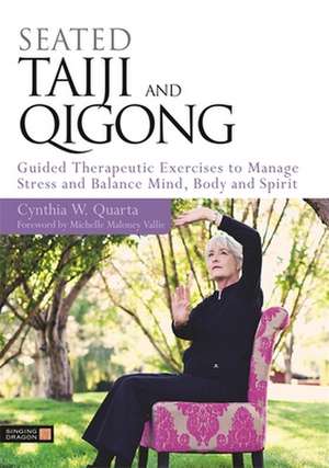 Seated Taiji and Qigong de Cynthia W. Quarta