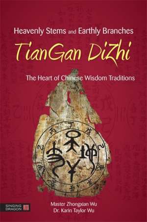 Heavenly Stems and Earthly Branches - Tiangan Dizhi de ZHONGXIAN WU