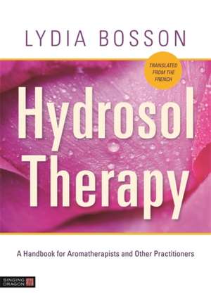 Hydrosol Therapy de Lydia Bosson