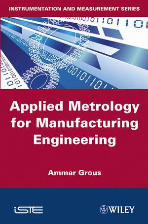 Applied Metrology for Manufacturing Engineering de A Grous