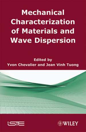 Mechanical Characterization of Materials and Wave Dispersion V 2 de Y Chevalier