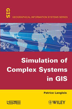 Simulation of Complex Systems in GIS de P Langlois