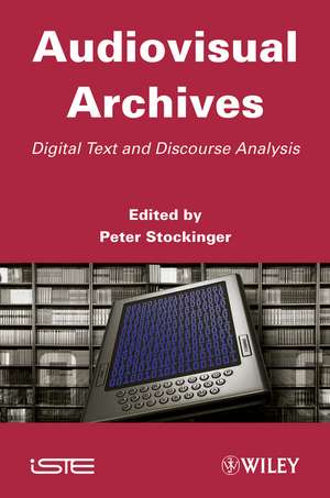 Audiovisual Archives – Digital Text and Discourse Analysis de P Stockinger