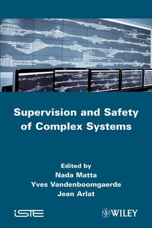 Supervision and Safety of Complex Systems de N Matta