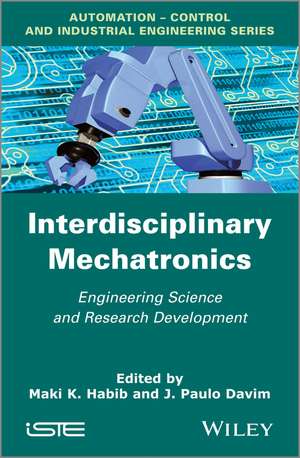 Interdisciplinary Mechatronics – Engineering Science and Research Development de MK Habib