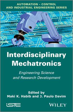Interdisciplinary Mechatronics de M K Habib