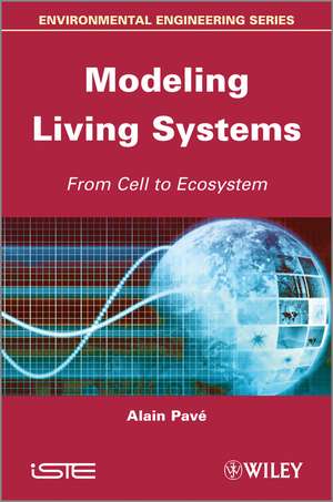 Modeling Living Systems: From Cell to Ecosystem de A Pavé