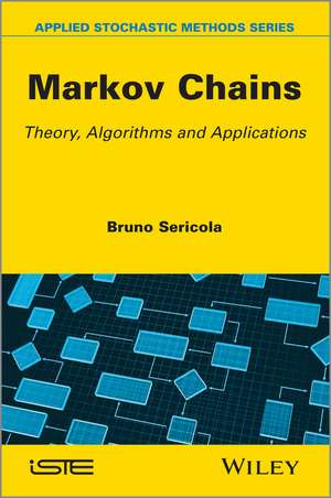 Markov Chains – Theory and Applications de B Sericola