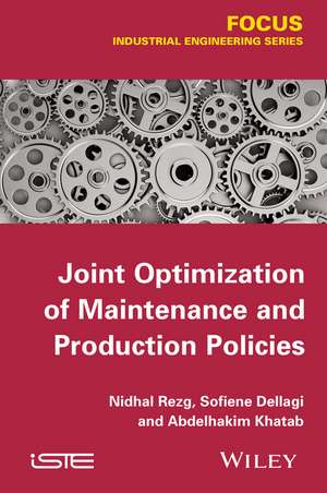 Joint Optimization of Maintenance and Production Policies de N Rezg