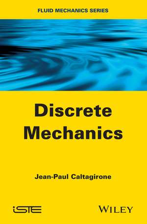 Discrete Mechanics de JP Caltagirone