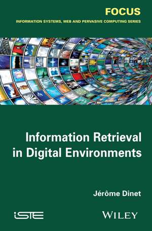 Information Retrieval in Digital Environments de J Dinet