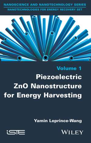 Piezoelectric ZnO Nanostructure for Energy Harvesting de Y Leprince–Wang