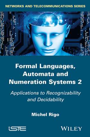 Formal Languages, Automata and Numeration Systems Volume 2 de Rigo