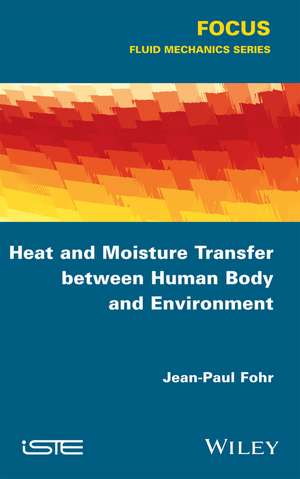 Heat and Moisture Transfer between Human Body and Environment de JP Fohr