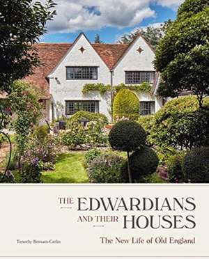 The Edwardians and their Houses de Timothy Brittain-Catlin