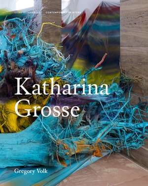 Katharina Grosse de Gregory Volk