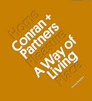 Conran + Partners: A Way of Living de Dominic Bradbury