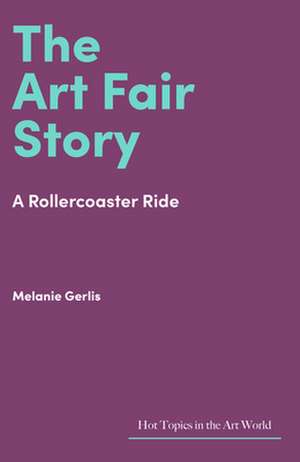 The Art Fair Story de Melanie Gerlis