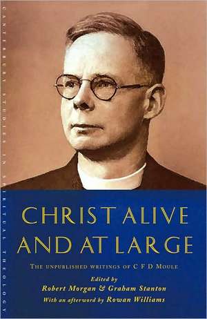 Christ Alive and at Large de C. F. D. Moule