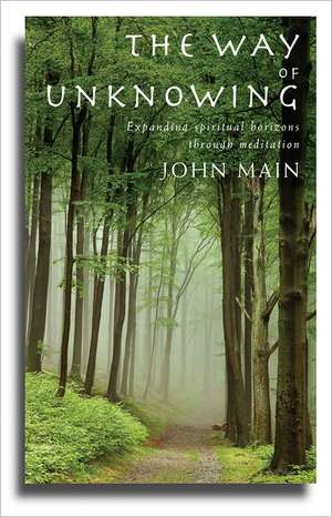 The Way of Unknowing de John Main