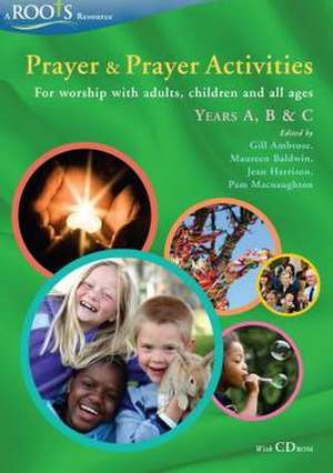 Prayer & Prayer Activities: For Worship with Adults, Children and All-Ages, Years A, B & C [With CDROM]