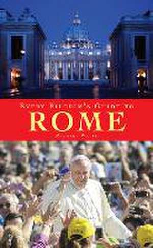 Every Pilgrim's Guide to Rome de Michael Walsh