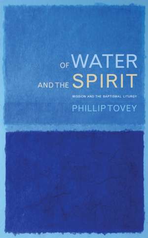 Of Water and the Spirit de Phillip Tovey