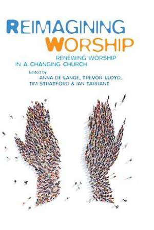 Reimagining Worship de Anna de Lange