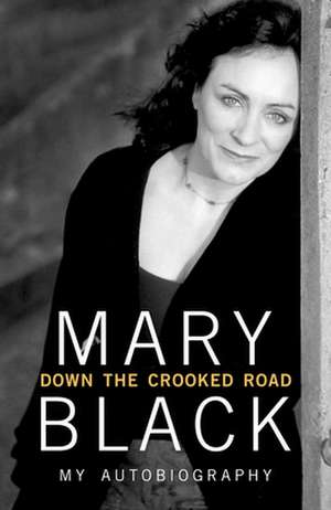 Down the Crooked Road de Mary Black