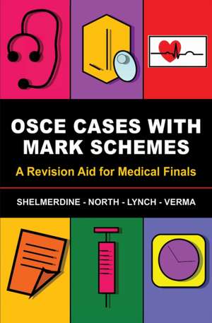 OSCE Cases with Mark Schemes de Aneesha R. Verma