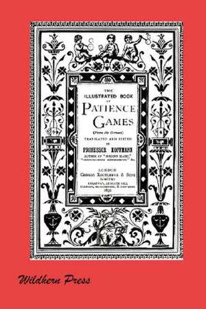 The Illustrated Book of Patience Games de Hoffmann