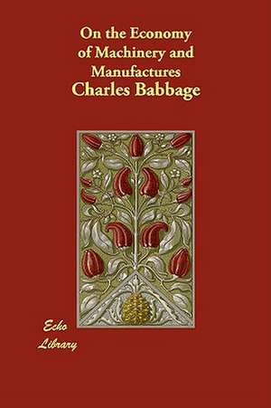 On the Economy of Machinery and Manufactures de Charles Babbage